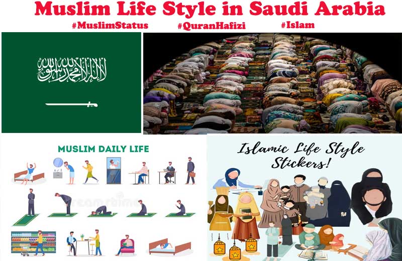 Muslim Life Style in Saudi Arabia